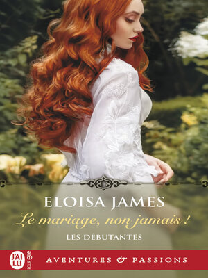 cover image of Les débutantes (Tome 1)--Le mariage, non jamais !
